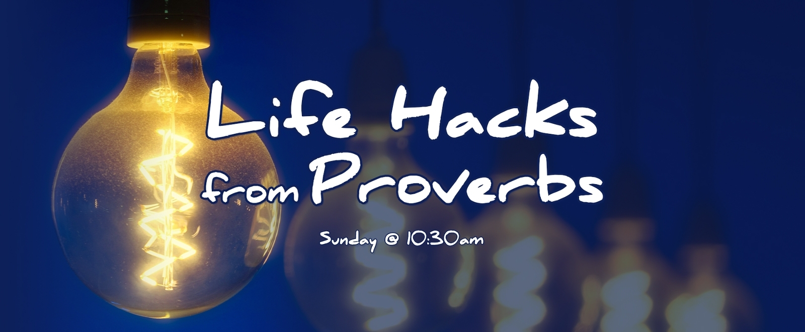 Life Hacks From Proverbs sermon series